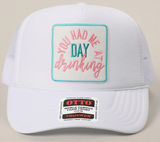 You Had Me At Day Drinking Cap - White